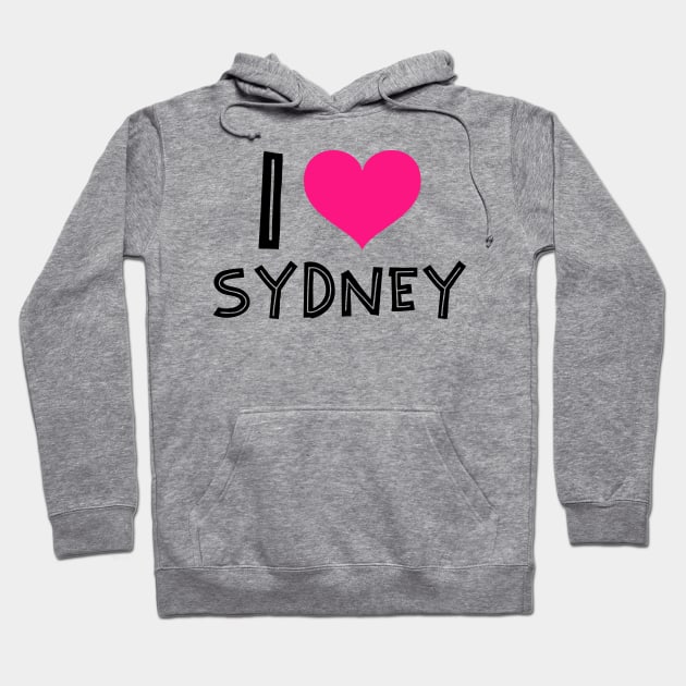 I love Sydney Hoodie by Mantra99